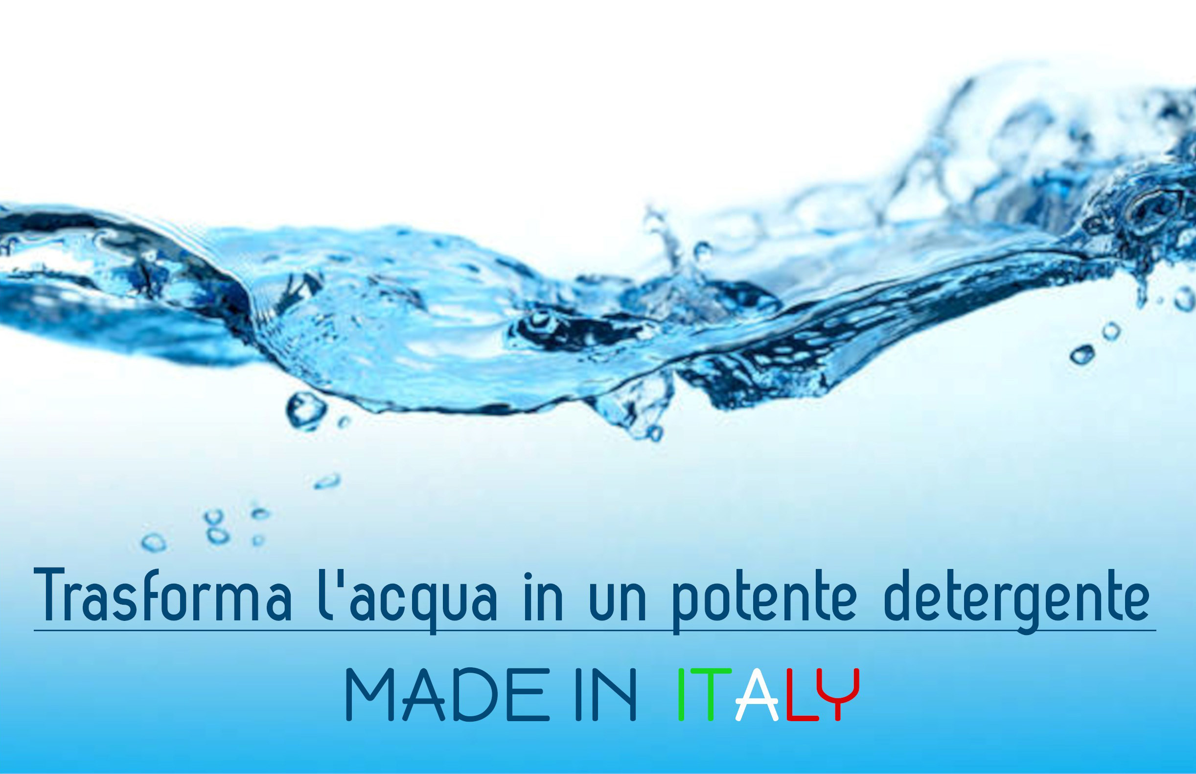 Trasforma l'acqua in un potente detergente - Made in Italy