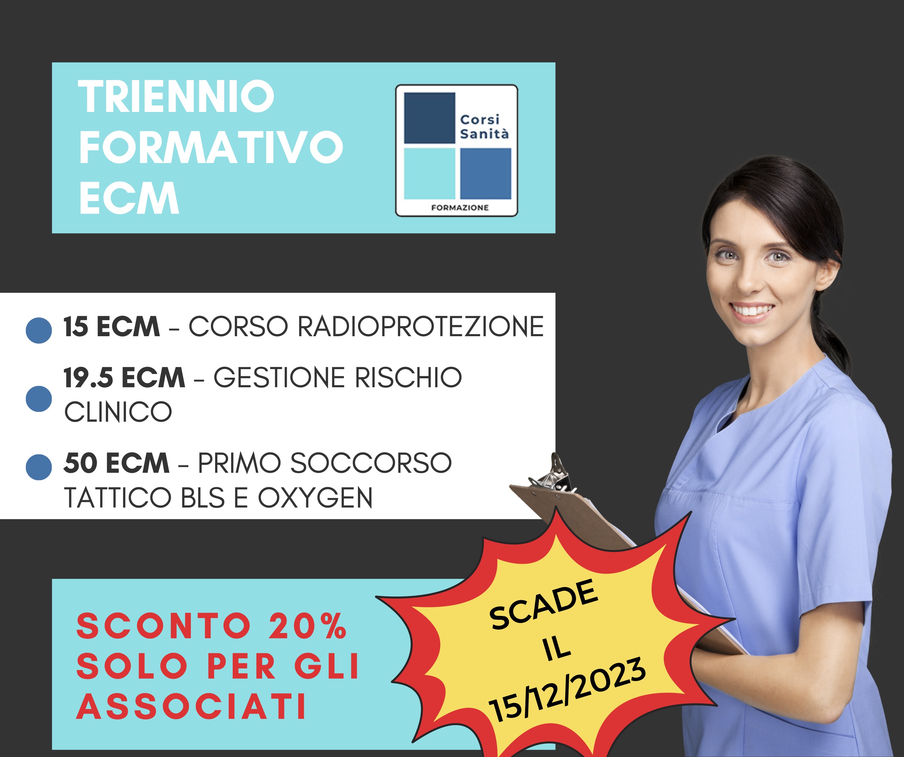 TRIENNIO FORMATIVO ECM15 ECM - CORSO RADIOPROTEZIONE 19.5 ECM - GESTIONE RISCHIO CLINICO 50 ECM - PRIMO SOCCORSO TATTICO BLS E OXYGEN SCONTO 20% SOLO PER GLI ASSOCIATI SCADE IL 15/12/2023