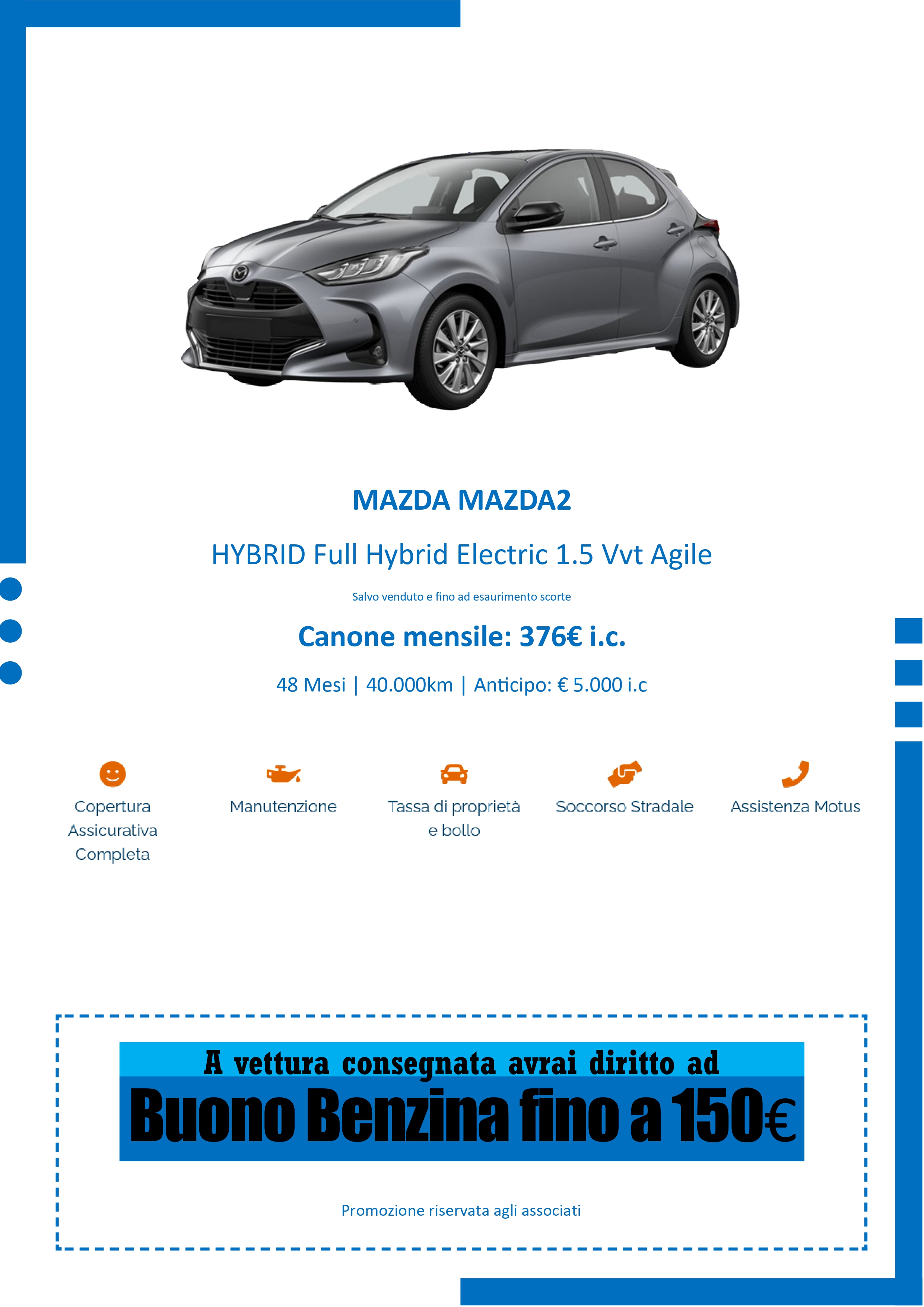 Locandina MAZDA MAZDA2 HYBRID Full Hybrid Electric 1.5 Vvt Agile - Canone mensile: 376€ i.c. - 48 Mesi | 40.000km | Anticipo: € 5.000 i.c