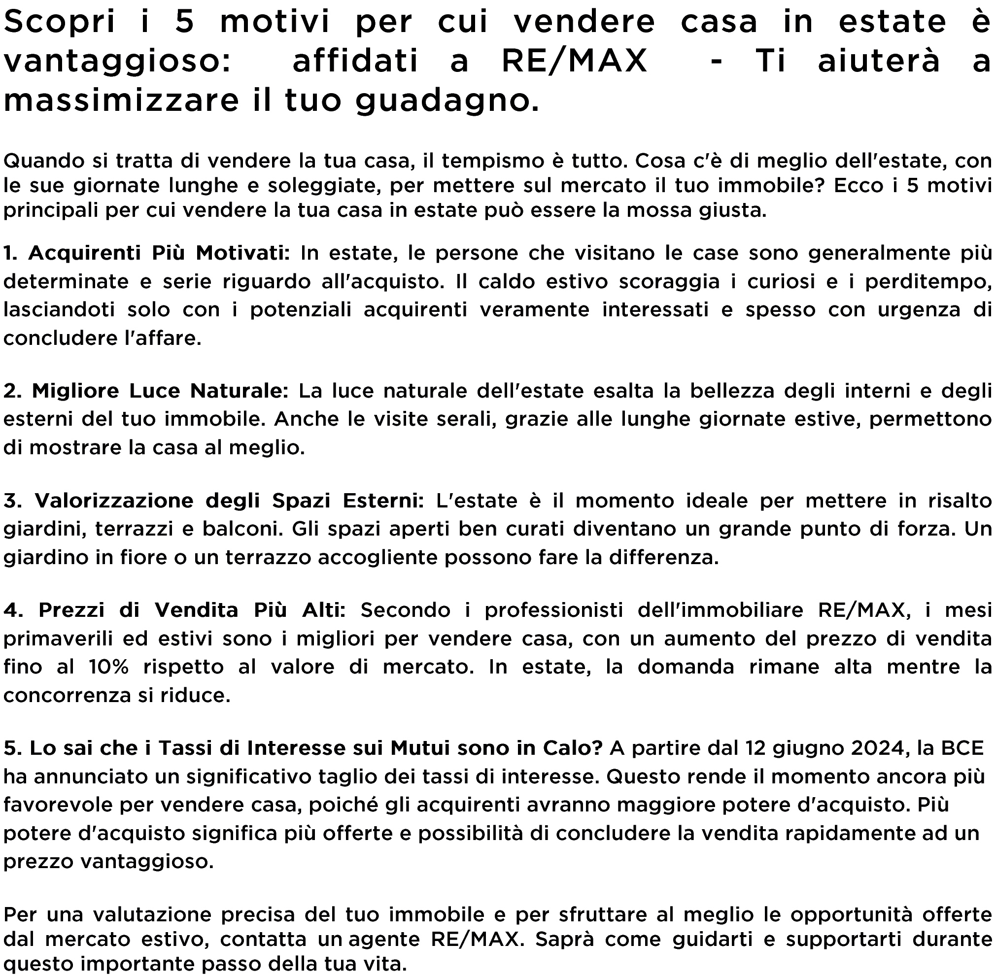 Scopri i 5 motivi per cui vendere casa in estate è vantaggioso: Affidati a RE/MAX Futura - ti aiuterà a massimizzare il guadagno