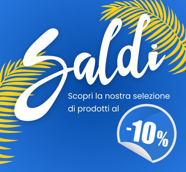 Saldi! Scopri la nostra selezione di prodotti al -10%
