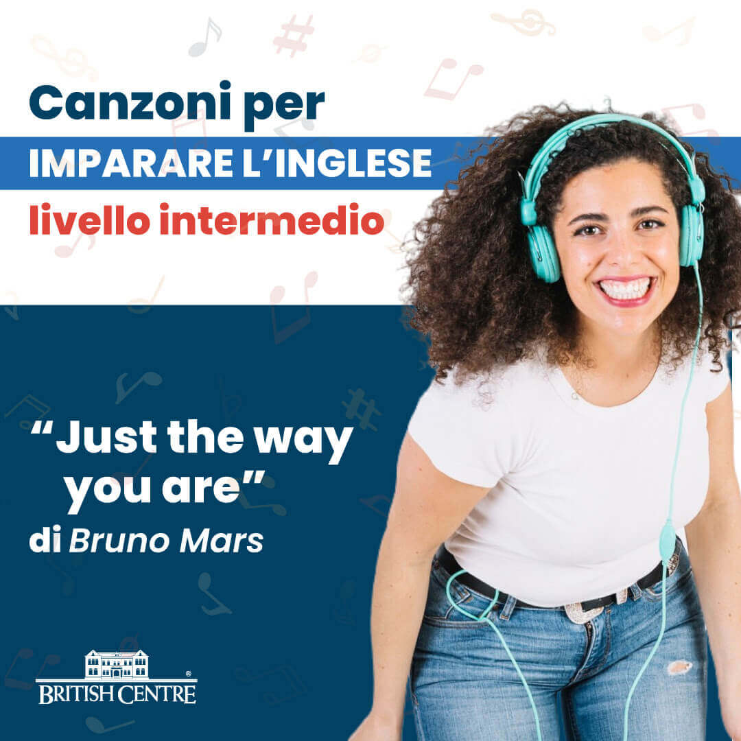 diversi modiCanzoni per imparare l'inglese - livello intermedio "Just the way you are" di Bruno Mars