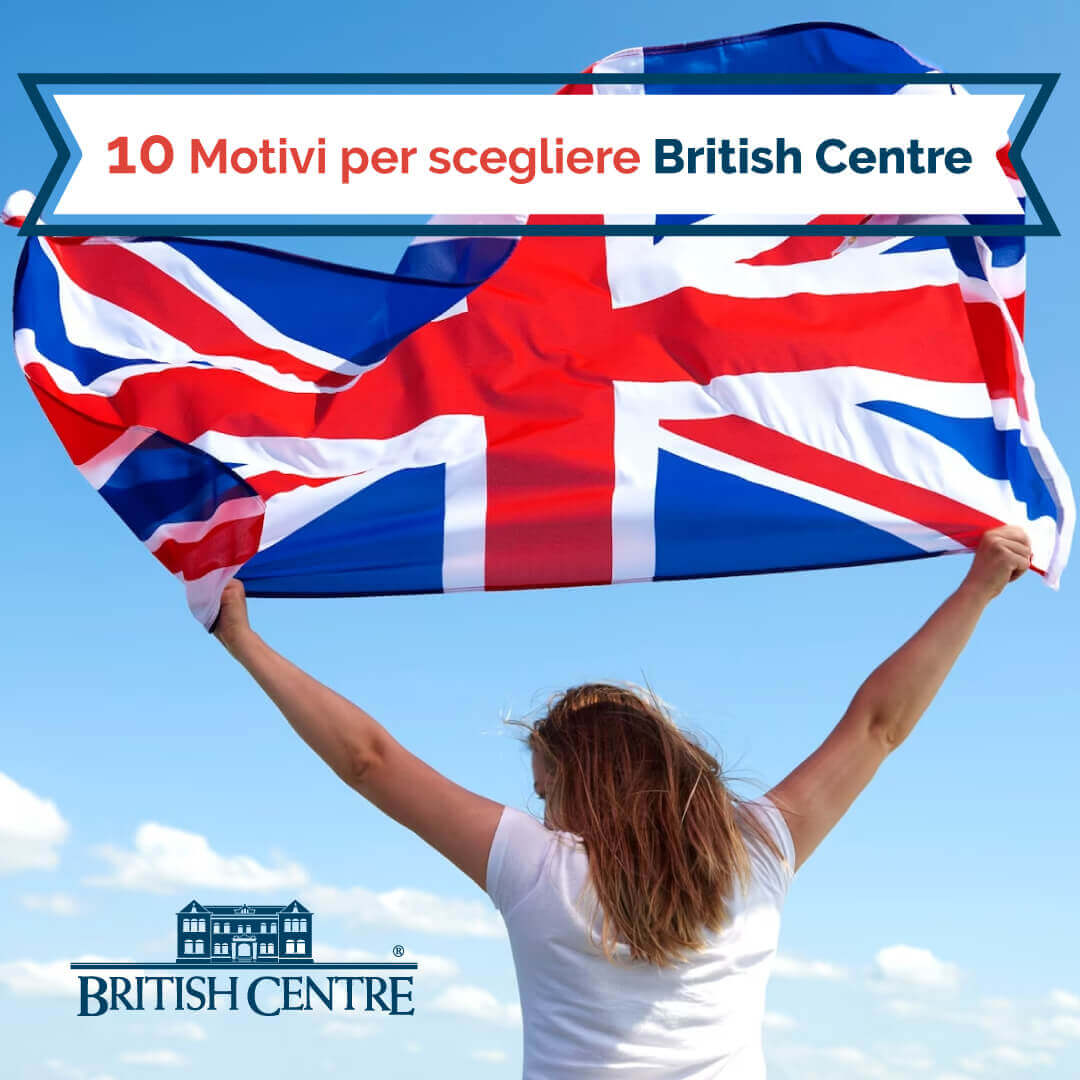 10 Motivi per scegliere British Centre