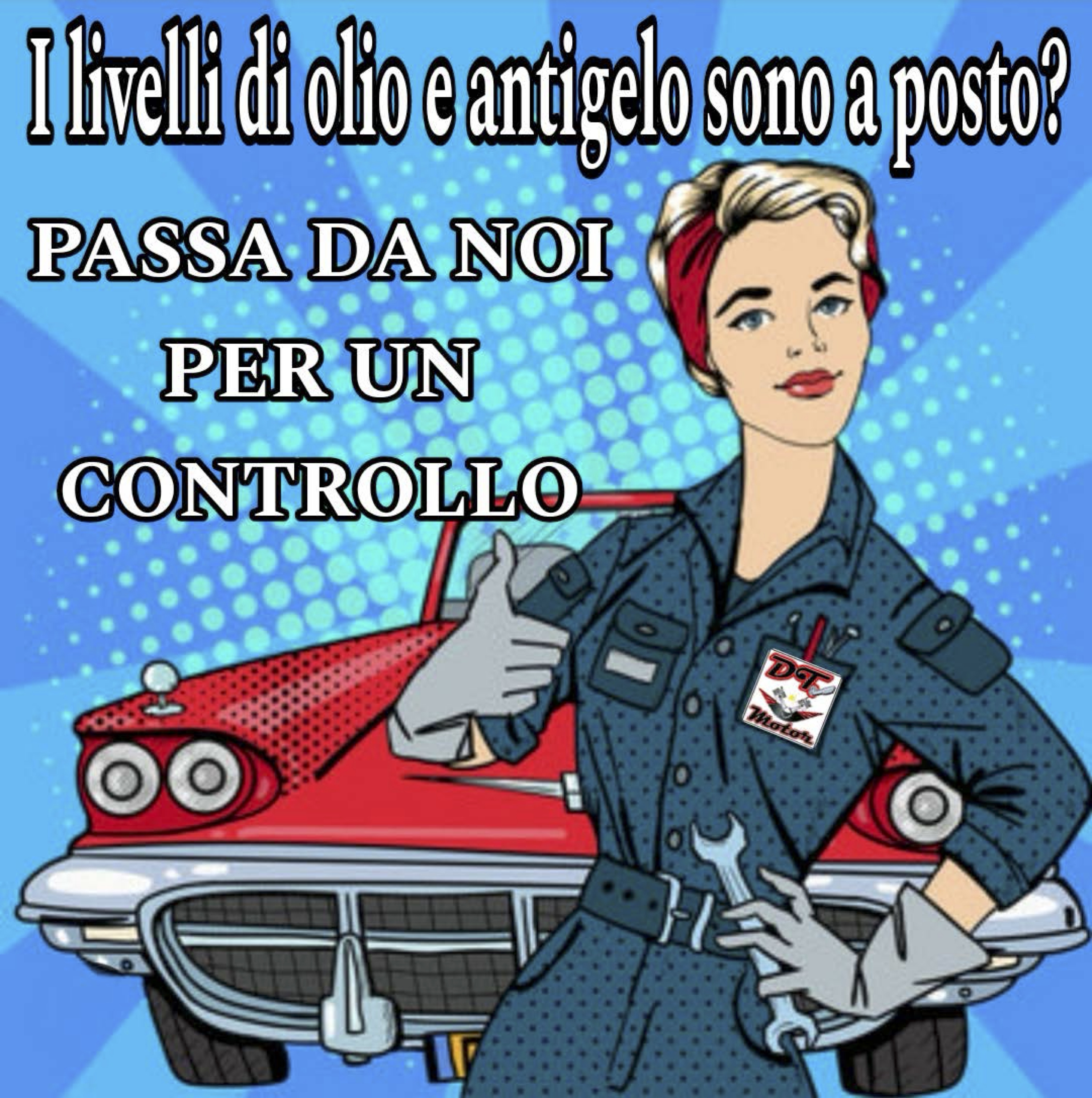 i livelli di olio e antigelo sono a posto? passa da noi per un controllo
