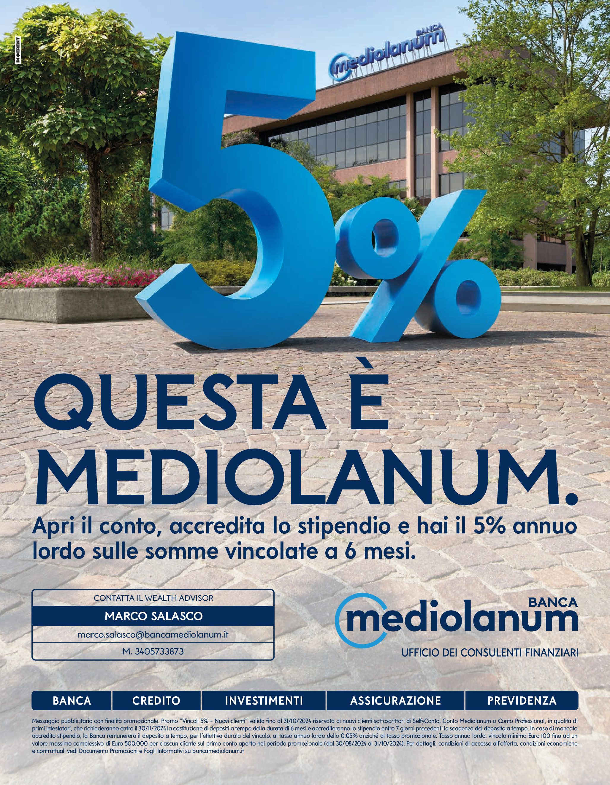 Apri il conto, accredita lo stipendio e hai il 5% annuo lordo sulle somme vincolate a 6 mesi.