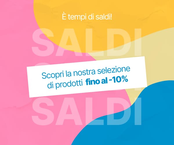 Tempo di saldi! Scopri la nostra selezione di prodotti fino al -10%