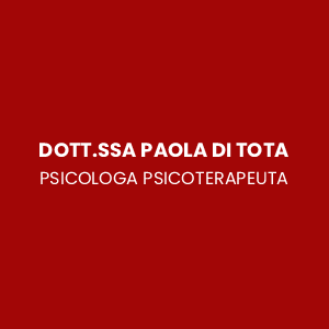 Dott.ssa Paola Di Tota – Psicologa Psicoterapeuta