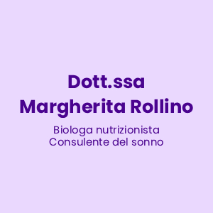 Dott.ssa Margherita Rollino | Biologa nutrizionista e Consulente del sonno