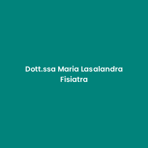 Dott.ssa Maria Lasalandra – Fisiatra